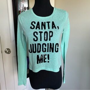 Blue “Santa stop judging me” graphic long sleeve.